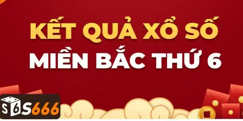 Khám phá xổ số miền bắc thứ sáu hàng tuần